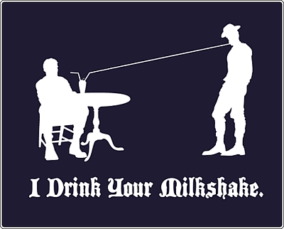 I drink your milkshake