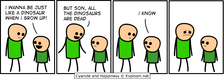 I want to be just like a dinosaur