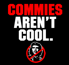 Commies aren't cool!